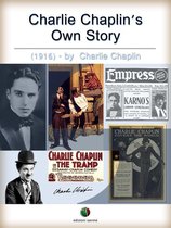 History of Film - Charlie Chaplin's Own Story