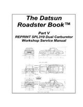 The Datsun Roadster Book Part V Reprint Spl310 Dual Carburetor Workshop Service Manual