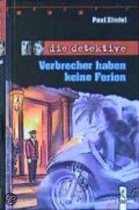 die detektive. Verbrecher haben keine Ferien