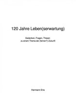 120 Jahre Leben(serwartung)