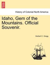 Idaho, Gem of the Mountains. Official Souvenir.