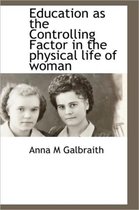 Education as the Controlling Factor in the Physical Life of Woman