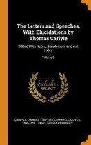 The Letters and Speeches, with Elucidations by Thomas Carlyle