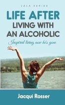 Lala- Life After Living with an Alcoholic