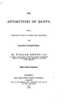 The Antiquities of Egypt, With a Particular Notice of Those that Illustrate the Sacred Scriptures