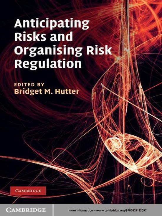Anticipating Risks and Organising Risk Regulation (ebook ...