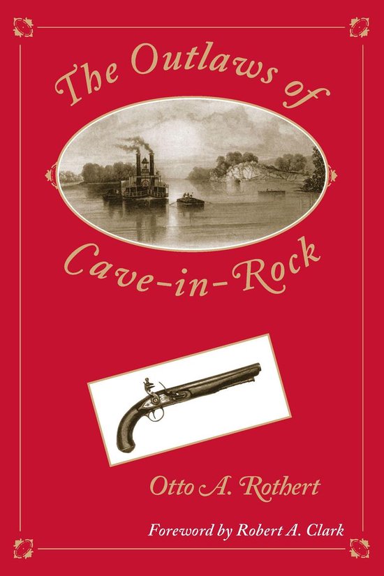 Shawnee Classics The Outlaws of CaveinRock (ebook), Otto A. Rothert
