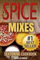 Spice Mixes: Seasoning Cookbook