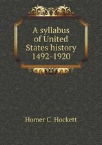 A syllabus of United States history 1492-1920