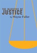 The Injustice of Justice