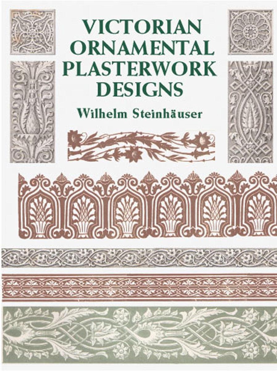 Victorian Ornamental Plasterwork Designs (ebook), Wilhelm Steinhauser  9780486164250...