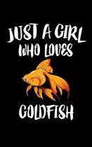 Just a Girl Who Loves Goldfish