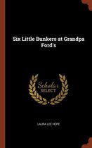 Six Little Bunkers at Grandpa Ford's