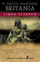 Saga de Quinto Licinio Cato 5 - El águila abandona Britania