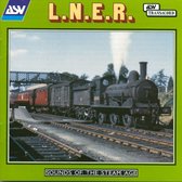 Sounds of the Steam Age: L.N.E.R.