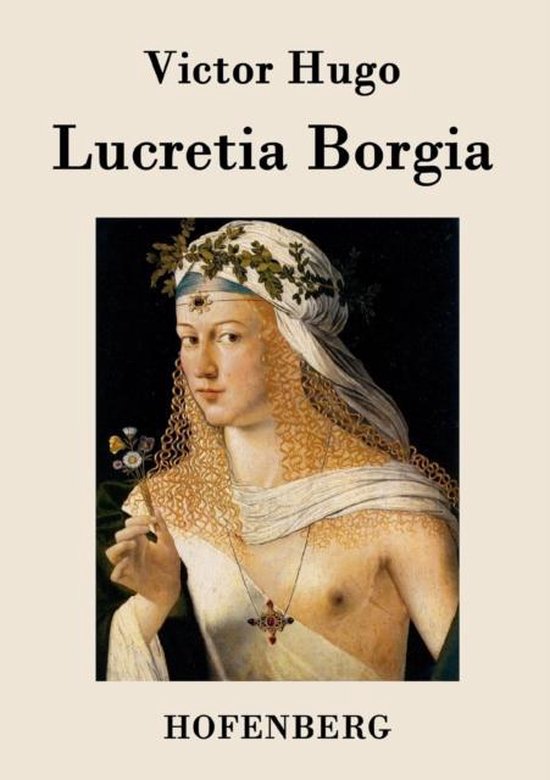 Boek "Lucretia Borgia" van Victor Hugo met een schilderij van Lucretia Borgia, met een gouden hoofdtooi en bloemenkrans.