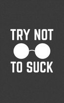 Try Not To Suck