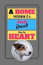 A Home Without A Jack Russell Has No Heart