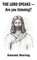 The LORD SPEAKS - Are You Listening?