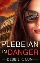 Plebeian series 2 - Plebeian In Danger