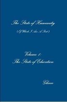The State of Humanity - Volume 1 - The State of Education