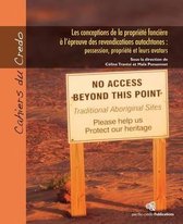 Les conceptions de la propriete fonciere a l'epreuve des revendications autochtones