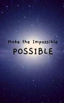 Make the Impossible Possible