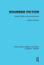 Routledge Library Editions: Literary Theory - Wounded Fiction