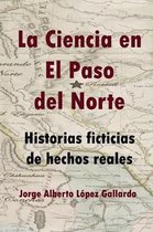 La Ciencia En El Paso del Norte