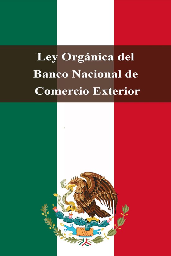 Leyes de México - Ley Orgánica del Banco Nacional de Comer ... - cover