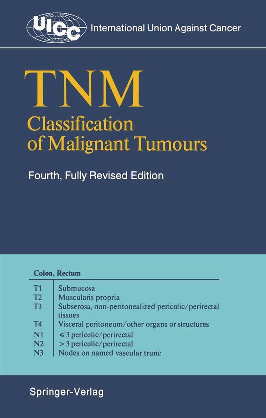 UICC International Union Against Cancer - TNM Classification of Malignant Tumours