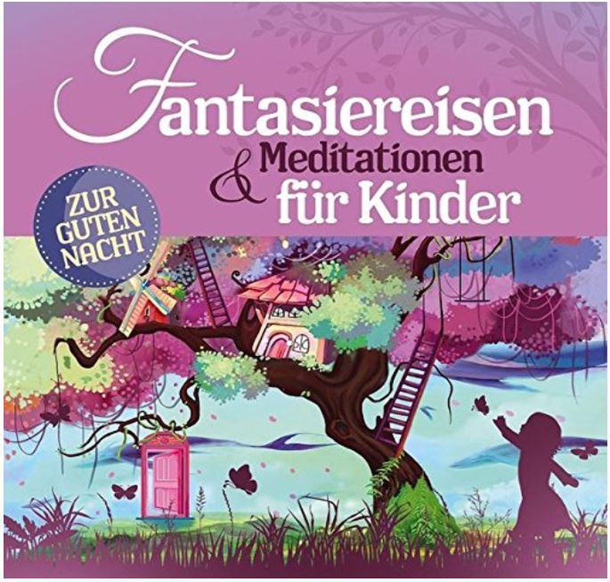 Fantasiereisen & Meditationen Fur Kinder