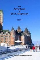 The Adventures of Eric F. Magnuson Book I