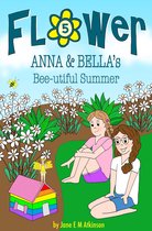 Fun in Flower Chapter Book 5 - ANNA & BELLA's Bee-utiful Summer