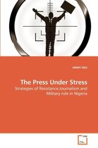 The Press Under Stress