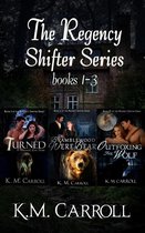 The Regency Shifter Series 4 - The Regency Shifter Series books 1-3