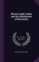 Electric Light Cables and the Distribution of Electricity
