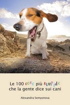Le 100 Cose Pi Stupide Che La Gente Dice Sui Cani