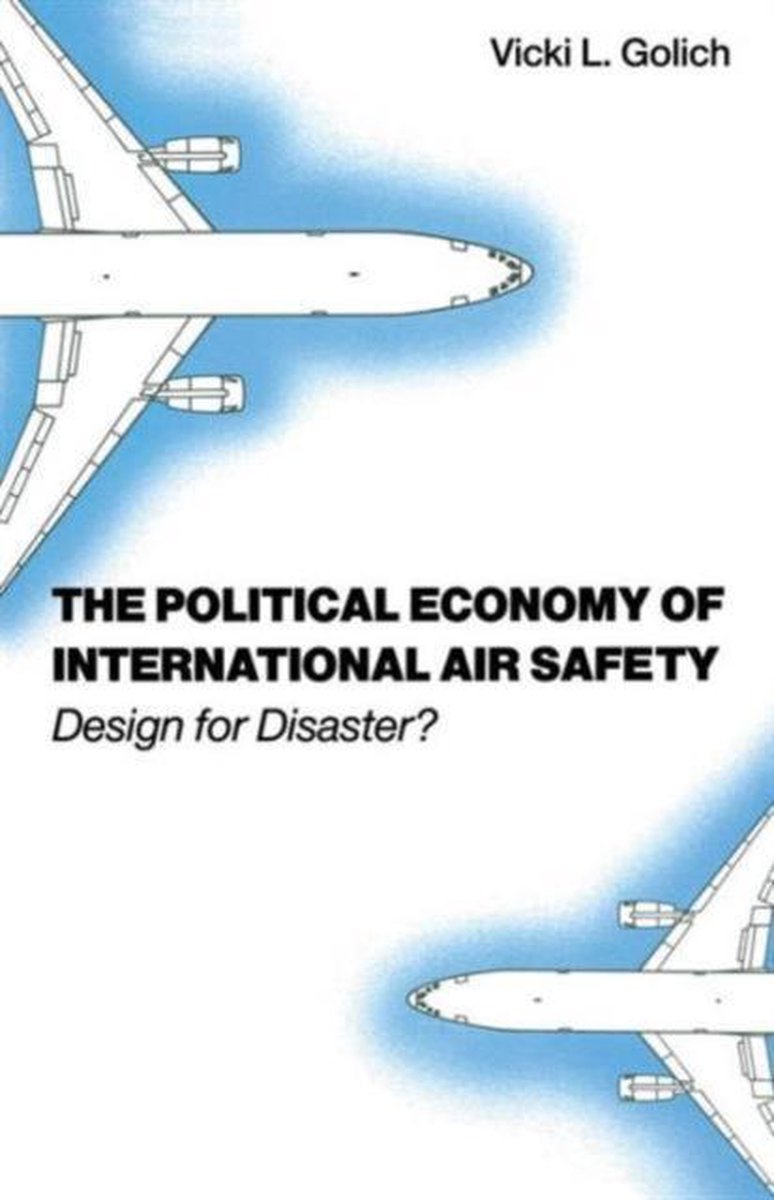 The Political Economy of International Air Safety - Vicki L Golich