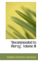 A Recommended to Mercya, Volume III