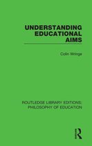 Routledge Library Editions: Philosophy of Education - Understanding Educational Aims