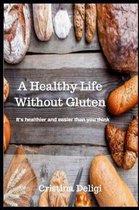 A Healthy Life Without Gluten