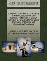 Joseph A. Califano, JR., Secretary of Health, Education, and Welfare, Petitioner, V. Evelyn Elliott et al. U.S. Supreme Court Transcript of Record with Supporting Pleadings