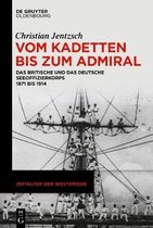 Zeitalter Der Weltkriege- Vom Kadetten Bis Zum Admiral