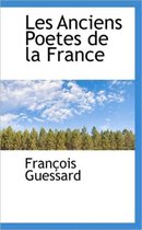 Les Anciens Poetes de La France