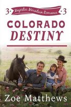 Colorado Destiny (Colorado Mountain Ranch, Book 3)