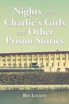 Nights with Charlie's Girls and Other Prison Stories