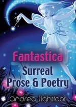 Fantastica - Surreal Prose & Poetry