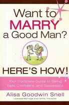 Want to Marry a Good Man? Here's How!