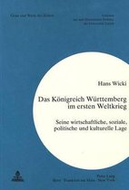 Das Koenigreich Wuerttemberg Im Ersten Weltkrieg